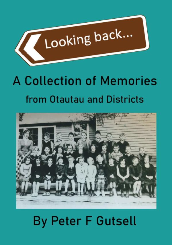 Looking Back: A Collection of Memories from Otautau and Districts, Otautau News and Views